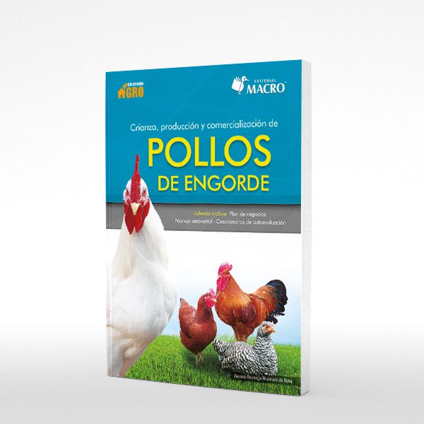 Crianza, produccion y comercializacion de pollos de engorde