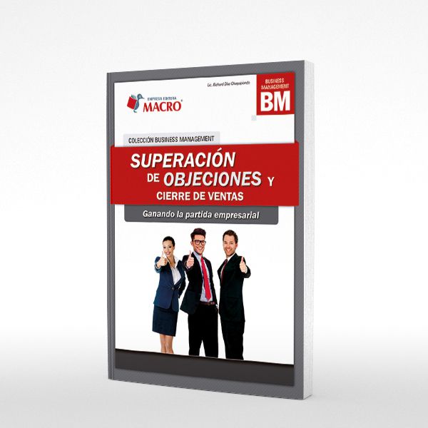 Superacion de Objeciones y Cierre de Ventas: Ganando la partida empresarial