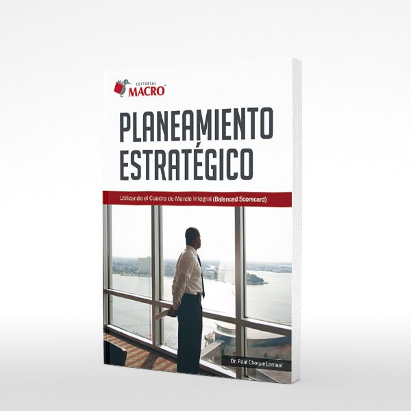 Planeamiento Estrategico: Utilizando el cuadro de mando integral (Balanced scorecard)