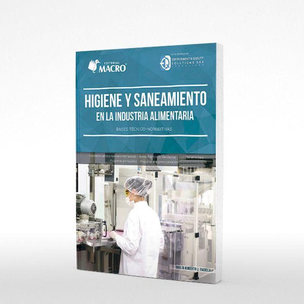 Higiene y Saneamiento en la Industria Alimentaria: Bases técnico - normativas