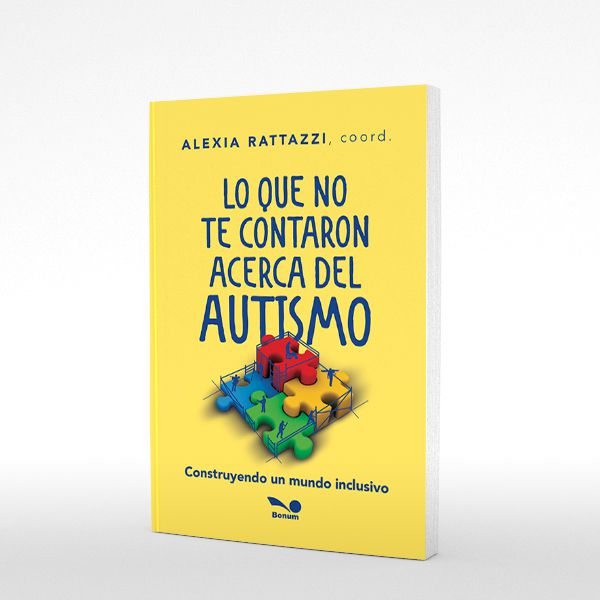 Lo Que No Te Contaron Acerca del Autismo: Construyendo un mundo inclusivo